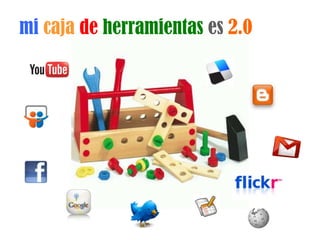 mi caja de herramientas es 2.0
 