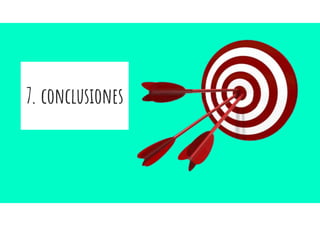 7. conclusiones
 