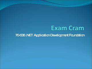 70-536 .NET Application Development Foundation 
