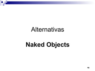 Alternativas Naked Objects 