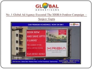 No. 1 Global Ad Agency Executed The XRBIA Outdoor Campaign – 
Sanjeev Gupta 
 