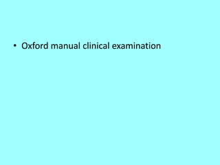 • Oxford manual clinical examination
 