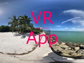 VR
App
 