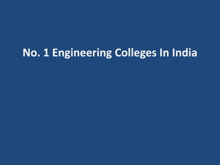 No. 1 Engineering Colleges In India
 
