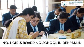 NO. 1 GIRLS BOARDING SCHOOL IN DEHRADUN
 
