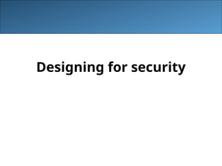 Designing for security
 