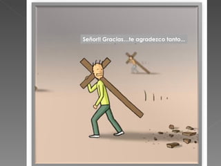 Señor!! Gracias…te agradezco tanto... 