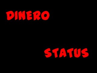 DINERO

     STATUS
 