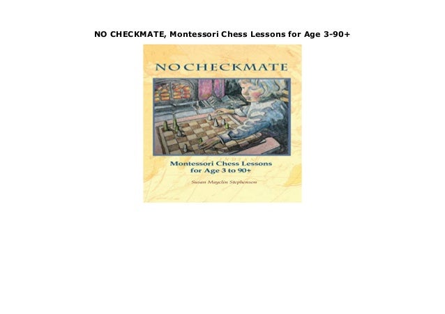 Montessori Chess Lessons for Age 3-90+ NO CHECKMATE