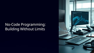 Hll Code No-Code-Programing in 21st century even when lll and hll exist.pptx