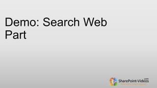 Demo: Search Web
Part

 