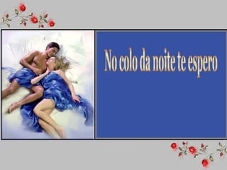 No colo da noite te espero 