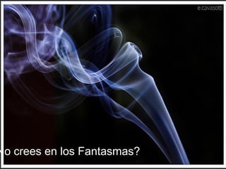 www. elRellano .com ¿ No crees en los Fantasmas? 