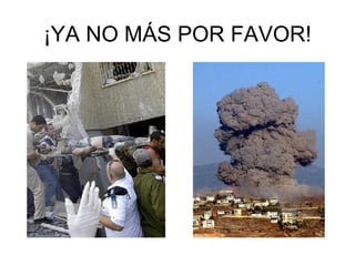 ¡YA NO MÁS POR FAVOR! 