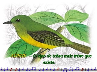 ADEUS   = O tipo de tchau mais triste que existe. 