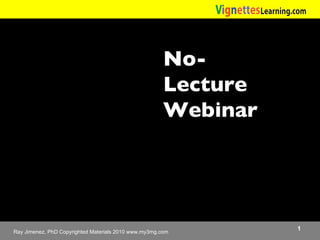 * No-Lecture Webinar 