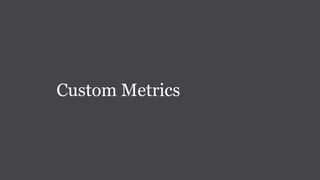 Custom Metrics
 