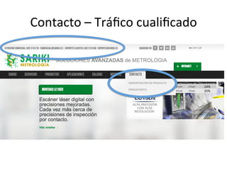 Contacto 
– 
Tráfico 
cualificado 
 
