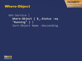 Where-Object Get-Service |  Where-Object { $_.Status –eq &quot;Running&quot; }  | Sort-Object Name -descending 