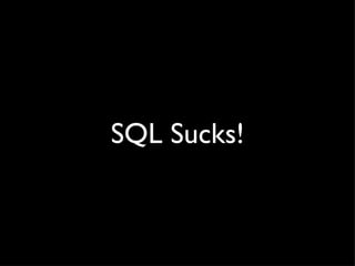 SQL Sucks! 