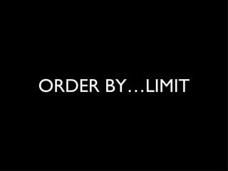 ORDER BY…LIMIT 