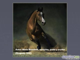 Autor: Mario Benedetti, ensayista, poeta y escritor
(Uruguay, 1920)
 