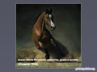 Autor: Mario Benedetti, ensayista, poeta y escritor
(Uruguay, 1920)
 