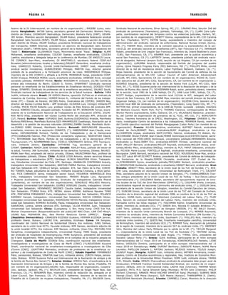 PÁGINA 14 TRANSICIÓN
Azania de la IV Internacional, en nombre de mi organización) ; RADEBE Lucky, estu-
diante. Bangladesh: AKTAR Salma, secretario general del Democratic Workers Party,
distrito de Dhaka; CHOWDURY Badrudduja, Democratic Workers Party (DWP); DEVAN-
JEE Amlan, Miembro sección Bangladesh; ISLAM Robiul, presidente federación sindical
Bangladesh Jatio Soromik (BJSF); ISLAM Shipul, secretario general sección de Bangla-
desh distrito de Dhaka; ISLAM Siddiqul, presidente Sindicato nacional de trabajadores
del transporte; KABIR Ahamed, presidente en ejercicio de Bangladesh Jatio Soromik
Federation (BJSF); TAPAN Saha, secretario general de la federación de Trabajadores del
Textil T. Bielorrusia: GLUSHAKOV Youry, Movimiento social “Raza”. Bélgica: ALAMI
Mohamed, enseñante sindicalista; COUCKE Gaetan, enseñante sindicalista; COUCKE
Laetitia, estudiante y delegada belga en la conferencia de Mumbai; DE ANGELIS Laura;
DE CONINCK Jean-Marc, enseñante; DI MARTINELLI, secretario federal CGSP-ALP
Bruselas (administraciones locales y federales);DRUART Geneviève, enseñante sindica-
lista; GIAROCCO Roberto, Comité Unité-Eenheidscomité; HARDY José, responsable
sindical sector ministerios; KUBASZEWSKI Philippe; MARTIN Guy, director general
jubilado de la enseñanza y la formación provincia de Lieja; MASSENEAUX Philippe,
miembro de la OSI (CORCI) y afiliado a la FGTB; MONSIEUR Serge, presidente CGSP-
ACOD Vivaqua; MORAGA MORAL Laura, enseñante sindicalista; VANESSE Anne, concejal
socialista jubilada; VERBIEST Michel; Benín: ASSOGBA M. Innocent, (CLTB) Comité de
enlace des trotskistas du Benín; CODJO G. Simon, SYNAPENET (sindicato nacional
personal no enseñante de los Establecimientos de Enseñanza técnica); DOSSOU-YOVO
Serge, SYNAPES (Sindicato de profesores de la enseñanza secundaria); SALAKO Soulé,
Sindicato nacional de trabajadores de los servicios de la Salud humana. Bolivia: YARA
Judith, militante obrera. Brasil: DE GODOY Marina, oposición CUTista en el sindicato de
maestros de Curitiba, Sismmac; HOMEM Anisio G., militante del Partido de los trabaja-
dores (PT) – Estado de Paraná; JACOBS Pedro, Sindicalista del CEPERS; JANSEN Ney,
director del Núcleo Curitiba Norte – APP Sindicato; OLIVEIRA Luís, (Gringo) militante PT
Curitiba; POCAI FILHO Roberto Luiz, profesor núcleo de Pato Branco del sindicato APP,
Paraná; RIBEIRO Cláudio, abogado jubilado, fundador del PT; WONGHON Tomaz, expre-
sidente de la Confederación Nacional de Trabajadores en la Educación (CNTE). ZULMI-
RES NETO Elías, presidente del núcleo Curtiba-Norte del sindicato APP, dirección de
CUT, Paraná. Burkina Faso: KOFANDO Stell, Burkina;OUEDRAOGO Aristide, Manifiesto
Burkina;PAREAmos, Manifiesto Burkina;SIDI-MAHAMOUDE Ouedraogo, Asociación por el
desarrollo y la gestión de recursos naturales (ADGRN);ZAMBA Davide, Manifiesto Burki-
na;ZONGO SIBRI Ablassé, Manifiesto Burkina. Burundi: BARYUNGURE Alexandre,
enseñante, miembro de la asociación CONAPES, (*); HABONIMANA Jean-Claude, ense-
ñante; HATUNGIMANA Richard, Partido de los Trabajadores y de la Democracia
(PTD);KARAGIRA Fabrice, PSG (Protección conserjería vigilancia); NDAYATUKE Désiré,
(*); NIYONSABA Jean-Marie, Partido de los trabajadores y de la democracia (PTD)
Twungurunani, (*); NZAMBIMANA Deny, COJELU; SINZINKAYO Jérôme, PTD Twunguru-
nani, militante obrero; Cambodia: SYTHIENG Tug, secretario general de la
CFSWF. Camerún: ABADA ZEBE Ghislain. Canadá: ASHLEY Ross, jubilado del sector de
la salud, Toronto; JAN Sumiullah, militante de los derechos humanos, Ottawa; NKUNZI-
MANA Jean-Paul, empleado del sector privado, Ottawa; NKUNZIMANA Paul, profesor de
universidades jubilado, Ottawa. Chile: ALIAGA LEIVA Antonio, obrero servicios Alianza
de trabajadores y estudiantes (ATE), Santiago; ALIAGA SAAVEDRA Víctor, Trabajado-
res, Estudiantes Universidad de Chile ATE, Santiago; ANABALON CONTRERAS Aracely,
trabajadora Universidad San Sebastián; BASTIAS PARRA Maritza, trabajadora Universi-
dad San Sebastián ATE; CEBALLO Sergio, soldador. ATE, San Pedro de la Paz; CORDE-
RO TORRES Rafael, estudiante de derecho, militante Izquierda Cristiana, a título perso-
nal; FICA CARRASCO Jaime, trabajador sector Salud; FIGUEROA HERMOSILLA Dina
Inés, trabajadora Universidad San Sebastián; FREDES Brígida Lara, Agrupación
« Mujeres auxiliadoras » (presidenta), Sindicato de trabajadores Gabriela Mistral
(presidenta), en nombre de las dos organizaciones; GONZÁLEZ MELLADO Maryory,
Trabajador Universidad San Sebastián; GUIÑEZ VENEGAS Claudia, trabajadora: Univer-
sidad San Sebastián; HERNÁNDEZ BRIONES Claudia Isabel, trabajadora Universidad
San Sebastián; ITURRA Sixto, ATE; NEIRA, obrero ASMAR, Astilleros Navales THNO
ATE; PINCHEIRA FERNÁNDEZ Carla, trabajadora Universidad San Sebastián; POLANCO
RAMÍREZ Hanyeli, trabajadora: Universidad San Sebastián; ROCHA CORREA Héctor,
trabajador Universidad San Sebastián; RODRÍGUEZ REYES Marcela, trabajadora Univer-
sidad San Sebastián; ROMERO ALEGRÍA, Paola, trabajadora Universidad San Sebastián;
SAAVEDRA, Lorena, obrera servicios ATE, Santiago; ULLOA RIVERA, Juan, Trabajador
Universidad San Sebastián. China: Guangdong: Li Bin; Hong Kong: CHOI Yuk Yuk,
Worker Empowerment (Responsabilización del publo);KA WAI Chan; LAM CHO Ming*;
LEUNG Apo; MUFAKHIR Abu, Asia Monitor Resource Center (AMRC)*. Congo
(República Democrática): CANADIEN KIZENGA Gustave; HERMAN KIZENGA Janvier,
profesión liberal, Bukavu; LUKOKI Erik, periodista, Kinshasa. Corea: HA Sangsoo,
coordinador del Centro Nacional de Solidaridad Obrera, Kia motores; JUNG Sikhwa,
secretario de la unión local KCTU, Hyundai motores; KIM Hansoo, secretario adjunto de
la unión localdel KCTU, Kia motores; KIM Nansoo, militante, Ulsan City; MIKYUNG CHA
Seraphina, investigadora independiente, Universidad Myeog; PARK Sooja, presidente
del sindicato de hospitales de Kwangmyung; PARK Sunghyun, presidente del sindicato
de E-land department; PARK Jongha, militante en el complejo de la industria pesada de
Changwon. Costa de Marfil: EDIAOe Edia, coordinación nacional des enseñantes-
investigadores e investigadoras de Costa de Marfil (CNEC) (*);NGUESSAN Kouamé
Sharll, coordinación nacional de enseñantes-investigadoras e investigadores de Côte
d’Ivoire (CNEC) ;OUATTARA Mamadou, sindicato de profesores de la enseñanza su-
perieur y de investigadores de Costa de Marfil (CNEC). Estado Español: FERNÁNDEZ
Patxi, pensionista, Bizkaia; VINATEA José Luis, militante obrero; ZORITA Felipe, pensio-
nista, Bizkaia; ROSS Suzanne Porta voz Internacional de la Asociación de amigos y de
la familia de Mumia Abu-Jamal (*); Estados Unidos: AFRICA Pam, cCoordinadora de la
Asociación Internacional de Amigos y de la familia de Mumia Abu Jamal, Filadelfia, PA
(en nombre de mi organización);AKUNO Kali, responsable de organización, Coopera-
ción, Jackson, Jackson, MS, (*); BECHLER Don, presidente de Single Payer Now, San
Francisco, CA, (*); BENJAMIN Alan, miembro comité de redacción de, delegado en el
Labor Council, San Francisco, CA, (*); BLACK Katherine, tesorera de la sección de
Filadelfia de la Coalición de mujeres trabajadoras, Filadelfia, PA, (*); BRUSKIN Gene,
Sindicato Nacional de escritores, Silver Spring, MC, (*) ; CARANO Mike, Sección 348 del
sindicato de camioneros (Teamsters), jubilado, Tallmadge, OH, (*); CLARK Colia Lafa-
yette, coordinadora nacional del Simposio contra las violencias judiciales, Harlem, NY,
(en nombre de mi organización); DEWITT Donna, expresidenta de la AFL-CIO Carolina
del Sur, Charleston, SC(*); EATON Sandy, expresidente y miembro del consejo de
administración del sindicato nacional de enfermeras, National Nurses United, Quincy,
MA, (*); FISHER Allan, miembro de la comisión ejecutiva (y expresidente) de la sec-
ción2121 del sindicato nacional de enseñantes (AFT), San Francisco CA (*); IRMINGER
Robert, presidente de Unit (región San Francisco), miembro de, Inland Boatmen’s Union
-ILWU, San Francisco, CA, (*); KRAMER Karl, presidente por la justicia económica y
social San Francisco, CA (*); LAFFERTY James, presidente jubilado del sindicato nacio-
nal de abogados, National Lawyers Guild, sección de Los Ángeles, CA (en nombre de mi
organización); LUMUMBA Nnamdi, responsable del Partido del progreso del pueblo
Ujima, Ujima People’s Progress Party (MD) Baltimore, MD (*); PHILLIPS Millie, comité
director de la red de resistencia obrera, Labor Fightback Network, Oakland, CA, (*);
Rojas Desirée, presidenta de la sección de Sacramento del Comité de defensa de los
latinoamericanos de la AFL-CIO -Labour Council of Latin American Advancement
(LCLAA, AFL-CIO), Sacramento CA (en nombre de mi organización); ROJAS Al, Comi-
sión ejecutiva del LCLAA (AFL-CIO), Sacramento, CA, (en nombre de mi organización );
ROSARIO Eduardo, presidente de la sección de Nueva York (LCLAA, AFL-CIO), New
York, NY, (*); ROSS Suzanne porta voz internacional de la Asociación de amigos y de la
familia de Mumia Abu-Jamal (*); SCHOENMAN Ralph, autor, periodista obrero, miembro
de la sección, local 1981 de la UAW Vallejo, CA (*), UAW Local 1981, Vallejo, CA, (*);
SCOTT Rodger, expresidente de la sección local 2121de la AFT, delegado del Labor
Council de San Francisco, CA (*); SHONE Mya, miembro del comité director de Socialist
Organizer Vallejo, CA, (en nombre de mi organización); SILVERA Chris, tesorero de la
sección local 808 del sindicato de camioneros, (Teamsters), Long Island City, NY, (*);
SUTTON Hal, primer vicepresidente, de la UAW de Florida -suroeste , jubilado, miembro
del Workers Council, North Port, FL(*); THOMAS Clarence, corresponsable de Million
Worker Marche expresidente, ILWU, Oakland, CA, (*); VELAZQUEZ Baldemar, presiden-
te, del Comité de organización de granjeros de la, FLOC, AFL-CIO, (*); WOHLFORTH
Nancy, Tesorera honoraria de la OPEIU, Washington, DC. Filipinas: DARWIN G. Ma-
riano, investigador Centro de asistencia a los trabajadores; MIRANDA Randy, miembro
del Comité ejecutivo nacional del Partido Manggagawa (Labor Party) (en nombre de su
organización). Francia: ALLAIN Sandrine, sindicalista; AUFFRET Patrick, sindicalista
Ciudad de París;BONNET Marc, sindicalista;BURY Angélique, sindicalista La Pos-
te;CHAMPION Ulysse, sindicalista RATP;COTREL Fabrice, sindicalista FO Alstom, Ay-
tré;DORIANE Olivier;FAIVRE Jean-Claude;FERRÉ Dominique;GLUCKSTEIN Daniel, secre-
tario nacional del POID;GROS Dominique, universitario jubillado;HERNANDES Antoine,
sindicalista La Poste;JARRY Éric, sindicalista;KEISER Christel, secretaria nacional del
POID ;MILLOT Bernard, sindicalista;MILLOT Reynald, sindicalista;MULLER Alexia, sindi-
calista;NEVEU Marc, sindicalista SNESup, membre du PCF; PAPET Sébastien, sindicalis-
ta; PICHON Marie-Louise; PORTEILLA Raphaël, sindicalista enseñante, universidad de
Bourgogne ;SAAS Bernard, secretario nacional del POID; ROUSSEAU Rose-May, sindica-
lista CGT salud AP-HP;SCHMITT Arsène, presidente del Comité de defensa de trabajado-
res fronterizos de la Moselle;SIMON Christelle, sindicalista CGT Ciudad de Pa-
rís;STROMENGER Sylvie, enseñante jubilada;TRICHARD Norbert, sindicalista enseñan-
te;VERCRUYSSE Guillaume, sindicalista e enseñante;VINSOT Bernard, sindicalista. Gran
Bretaña: ARNOTT Mike, secretario de la Unión local de los TUC de Dundee, (*); AYA-
CHE Julia, estudiante en doctorado, Universidad de Nottingham Trent, (*); CALVERT
Mike, secretario adjunto de la sección Unison de Islington, (*); CHARALAMBOUS Char-
les, antiguo presidente de la Unión Local de los TUC de Torbay – Sud Devon,Labour
Internationalist (*); CHOLEWKA Stefan, secretario del agrupamiento regional de Unio-
nes locales de los TUC del Gran Manchester (GMATUC) (*); COLEMAN Sheila, Liverpool,
Coordinadora regional de secciones Community del sindicato Unite, (* ); DOOLAN Jane,
secretario de la sección Unison de Islington, miembro du Comité Ejecutivo de Unison,
(*); DUNCAN Simon, secretario de la Unión Local de los TUC del Condado de Durham,
miembro de la dirección regional del sindicato GMB, en nombre de la UL de los TUC de
Durham; DUNN Keith, sección de Tottenham (Londres) del Labour Party, (*); FILBY
Paul, Sección de Liverpool-Wavertree del Labour Party, miembro del sindicato Unite,
Campaña contra las listas negreas (*); FISCHMAN Rajmil, Enseñante Universidad de
Keele, miembro du sindicato UCU, (*); GREEN Ann, Revista El Jubilado Británico (*);
LUKE Terry, jubilado, sección Unison de Islington UNISON, (*); MC NALLY Doreen,
miembro de la sección Unite community Branch de Liverpool, (*); MENNIE Raymond,
miembro du sindicato Unite, miembro du Partido Comunista Británico CPB Dundee (*);
MOTT Henry miembro del sindicato Unite, Southwark (*); PHILLIPS Nick, miembro du
sindicato Unite Londres, (*); QUEEN Nat, Enseñante investigador científico, Universidad
de Birmingham, miembro del sindicato UCU, (*); RIMMER Tony, Asociación de jubilados
de la región de Liverpool, miembro de la sección 567 du sindicato Unite, (*); SWEENEY
John, Membre del Labour Party Militante por la salida de la UE, (*); TAYLOR Margaret
K., vicepresidenta de la Unión Local de los TUC de Rochdale (*); TESTARD James,
investigador científico Universidad de East Anglia, (*); TYRREL John, presidente del
Socialist Labour Party (*); Grecia: GUHL Andreas, participante en el mitin europeo
internacionalista del 11 mayo 2019 en Estrasburgo, KOKKINOPOLOUS Pantelis; LIONI
Sotiria; VASILIOU Dimitris, participante en el mitin europeo internacionalista del 11
mayo 2019 en Estrasburgo; Haití; DUPONT Berthony; GAROUTE Robert; NUMA Marie
Laurette; PAPILLON Isabelle L; RATEAU Jackson; REJOUIS Voltaire; TELEUS Joseph;
VILNEUF Roger; Hungría: ALBERT Ivan, militante obrero; ARTNER Annamaria, investi-
gadora, Centro de Estudios económicos y regionales, Has, Instituto de Economía Mun-
dial, profesora en la Universidad Milton Friedman; SOMI Judit, militante obrera; TAMAS
G.M., filósofo. India: DENZIL Cheruvathoor,sindicato de empleados dele grupo Lever de
Hindoustan; D’SOUZA Franklyn Comité Solidaridad Sindical, (en nombre de mi organi-
zación); DENZIL John IV Internacional India; LADHA Alok (Chennai); PARMAR Nilesh
(Gujarat); PATIL M.A. Sarva Shramik Sang (Mumbai); PETER John (Chennai); PHILIP
Richard (Chennai); RANADE Milind KACHRA VAHATUK Sang (Mumbai); SUBHAS NAIK
George (Goa); SUR Mona (Kanpur); SUR Meena (Kanpur); THANKAPPAN D. (Delhi);
VASUDEVAN Nambiath (Mumbai); Irlanda: CAMPBELL Ciaran, Miembro de la dirección
 