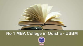 No 1 MBA College in Odisha USBM PPT No 1 MBA College in Odisha USBM PPT