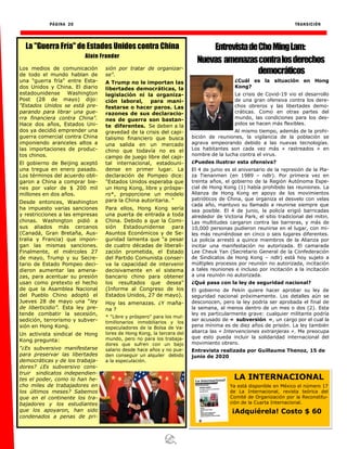 PÁGINA 20 TRANSICIÓN
Los medios de comunicación
de todo el mundo hablan de
una "guerra fría" entre Esta-
dos Unidos y China. El diario
estadounidense Washington
Post (28 de mayo) dijo:
"Estados Unidos se está pre-
parando para librar una gue-
rra financiera contra China".
Hace dos años, Estados Uni-
dos ya decidió emprender una
guerra comercial contra China
imponiendo aranceles altos a
las importaciones de produc-
tos chinos.
El gobierno de Beijing aceptó
una tregua en enero pasado.
Los términos del acuerdo obli-
garon a China a comprar bie-
nes por valor de $ 200 mil
millones en dos años.
Desde entonces, Washington
ha impuesto varias sanciones
y restricciones a las empresas
chinas. Washington pidió a
sus aliados más cercanos
(Canadá, Gran Bretaña, Aus-
tralia y Francia) que impon-
gan las mismas sanciones.
Finalmente, el miércoles 27
de mayo, Trump y su Secre-
tario de Estado Pompeo deci-
dieron aumentar las amena-
zas, para acentuar su presión
usan como pretexto el hecho
de que la Asamblea Nacional
del Pueblo Chino adoptó el
Jueves 28 de mayo una “ley
de liberticidio”. Esta ley pre-
tende combatir la secesión,
sedición, terrorismo y subver-
sión en Hong Kong.
Un activista sindical de Hong
Kong pregunta:
"¿Es subversivo manifestarse
para preservar las libertades
democráticas y de los trabaja-
dores? ¿Es subversivo cons-
truir sindicatos independien-
tes el poder, como lo han he-
cho miles de trabajadores en
los últimos meses? Sabemos
que en el continente los tra-
bajadores y los estudiantes
que los apoyaron, han sido
condenados a penas de pri-
sión por tratar de organizar-
se".
A Trump no le importan las
libertades democráticas, la
legislación ni la organiza-
ción laboral, para mani-
festarse o hacer paros. Las
razones de sus declaracio-
nes de guerra son bastan-
te diferentes. Se deben a la
gravedad de la crisis del capi-
talismo financiero que busca
una salida en un mercado
chino que todavía no es el
campo de juego libre del capi-
tal internacional, estadouni-
dense en primer lugar. La
declaración de Pompeo dice:
"Estados Unidos esperaba que
un Hong Kong, libre y próspe-
ro*, proporcione un modelo
para la China autoritaria. "
Para ellos, Hong Kong sería
una puerta de entrada a toda
China. Debido a que la Comi-
sión Estadounidense para
Asuntos Económicos y de Se-
guridad lamenta que "a pesar
de cuatro décadas de liberali-
zación prometida, el Estado
del Partido Comunista conser-
va la capacidad de intervenir
decisivamente en el sistema
bancario chino para obtener
los resultados que desea"
(Informe al Congreso de los
Estados Unidos, 27 de mayo).
Hoy las amenazas. ¿Y maña-
na ?
* "Libre y próspero" para los mul-
timillonarios inmobiliarios y los
especuladores de la Bolsa de Va-
lores de Hong Kong, la tercera del
mundo, pero no para los trabaja-
dores que sufren con un bajo
salario desde hace años y no pue-
den conseguir un alquiler debido
a la especulación.
La "Guerra Fría" de Estados Unidos contra China
Alain Frandor
LA INTERNACIONAL
Ya está disponible en México el número 17
de La Internacional, revista teórica del
Comité de Organización por la Reconstitu-
ción de la Cuarta Internacional.
¡Adquiérela! Costo $ 60
EntrevistadeChoMingLam:
Nuevas amenazascontralosderechos
democráticos
¿Cuál es la situación en Hong
Kong?
La crisis de Covid-19 vio el desarrollo
de una gran ofensiva contra los dere-
chos obreros y las libertades demo-
cráticas. Como en otras partes del
mundo, las condiciones para los des-
pidos se hacen más flexibles.
Al mismo tiempo, además de la prohi-
bición de reuniones, la vigilancia de la población se
agrava empeorando debido a las nuevas tecnologías.
Los habitantes son cada vez más « rastreados » en
nombre de la lucha contra el virus.
¿Puedes ilustrar esta ofensiva?
El 4 de junio es el aniversario de la represión de la Pla-
za Tienanmen (en 1989 – ndlr). Por primera vez en
treinta años, el gobierno de la Región Autónoma Espe-
cial de Hong Kong (1) había prohibido las reuniones. La
Alianza de Hong Kong en apoyo de los movimientos
patrióticos de China, que organiza el desvelo con velas
cada año, mantuvo su llamado a reunirse siempre que
sea posible. El 4 de junio, la policía erigió barricadas
alrededor de Victoria Park, el sitio tradicional del mitin.
Las multitudes cargaron contra las barreras, y más de
10,000 personas pudieron reunirse en el lugar, con mi-
les más reuniéndose en cinco o seis lugares diferentes.
La policía arrestó a quince miembros de la Alianza por
incitar una manifestación no autorizada. El camarada
Lee Cheuk Yan (Secretario General de la Confederación
de Sindicatos de Hong Kong – ndlr) está hoy sujeto a
múltiples procesos por reunión no autorizada, incitación
a tales reuniones e incluso por incitación a la incitación
a una reunión no autorizada.
¿Qué pasa con la ley de seguridad nacional?
El gobierno de Pekín quiere hacer aprobar su ley de
seguridad nacional próximamente. Los detalles aún se
desconocen, pero la ley podría ser aprobada el final de
la semana, al menos dentro de un mes o dos (2). Esta
ley es particularmente grave: cualquier militante podría
ser acusado de « subversión », un cargo por el cual la
pena mínima es de diez años de prisión. La ley también
abarca las « Intervenciones extranjeras ». Me preocupa
que esto pueda incluir la solidaridad internacional del
movimiento obrero.
Entrevista realizada por Guillaume Thenoz, 15 de
junio de 2020
 