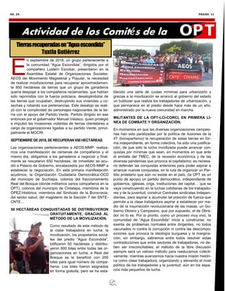 NO. 24 PÁGINA 11
Actividad de los Comités de la
E
n septiembre de 2018, un grupo perteneciente a
la comunidad “Agua Escondida”, dirigidos por el
compañero Lusteín Escobar, presentaron en la
Asamblea Estatal de Organizaciones Sociales-
AEOS del Movimiento Magisterial y Popular, la necesidad
de realizar movilizaciones para recuperar aproximadamen-
te 850 hectáreas de tierras que un grupo de ganaderos
quería despojar a los compañeros reclamantes, que habían
sido reprimidos con la fuerza policiaca, desalojándolos de
las tierras que ocupaban, destruyendo sus viviendas y co-
sechas y robando sus pertenencias. Este desalojo se reali-
zó con la complicidad de personajes negociantes de la tie-
rra con el apoyo del Partido Verde. Partido dirigido en ese
entonces por el gobernador Manuel Velasco, quien protegió
e impulsó las invasiones violentas de tierras clientelares a
cargo de organizaciones ligadas a su partido Verde, princi-
palmente el MOCRI.
SEPTIEMBRE DE 2018, SE RECUPERAN 650 HECTÁREAS
Las organizaciones pertenecientes a AEOS-MMP, realiza-
mos una manifestación de centenas de compañeros y el
mismo día, obligamos a los ganaderos a negociar y final-
mente se rescataron 650 hectáreas; de inmediato se acu-
dió a Palacio de Gobierno, encabezados por AEOS-MMP a
establecer la negociación. En esta primera manifestación
acudimos, la Organización Ciudadana Democrática-OCD
del municipio de Suchiapa, colonos del fraccionamiento
Real del Bosque (donde militamos varios compañeros en la
OPT), colonos del municipio de Cintalapa, miembros de la
OPEZ-Histórica, miembros del Sindicato de la Burocracia,
del sector salud, del magisterio de la Sección 7 del SNTE-
CNTE…
50 HECTÁREAS CONQUISTADAS SE DISTRIBUYERON
GRATUITAMENTE, GRACIAS AL
MÉTODO DE LA MOVILIZACIÓN.
Como resultado de este método de
la clase trabajadora en lucha; la
movilización, los propietarios socia-
les del predio “Agua Escondida”,
lotificaron 50 hectáreas y distribu-
yeron 800 lotes entre todas las or-
ganizaciones en lucha; a Real del
Bosque se le benefició con 200
lotes para igual número de compa-
ñeros. Los lotes fueron asignados
en forma gratuita, pero se ha esta-
blecido una serie de cuotas mínimas para urbanizarlo y
gracias a la movilización se arrancó al gobierno del estado
un buldozer que realiza los trabajadores de urbanización, y
que permanece en el predio desde hace más de un año,
administrado por la nueva comunidad en marcha.
MILITANTES DE LA OPT-LCI-CORCI, EN PRIMERA LÍ-
NEA DE COMBATE Y ORGANIZACIÓN.
En momentos en que las diversas organizaciones campesi-
nas han sido paralizadas por la política de ilusiones de la
4T (bonapartismo) la recuperación de estas tierras en for-
ma independiente, en forma colectiva, ha sido una justifica-
ción, de que sólo la lucha movilizada puede arrancar con-
quistas por mínimas que sean, en momentos en que ante
el embate del TMEC, de la recesión económica y de las
diversas pandemias que provoca el capitalismo; es necesa-
rio defender las conquistas anteriores para poder aspirar a
arrancar nuevas conquistas, en la ruta de organizar un Par-
tido proletario que aún no existe en el país, (la OPT es un
punto de apoyo) un partido democrático, independiente de
gobiernos, iglesias, ongs, instituciones del capital… que se
vaya construyendo en la luchas cotidianas de los trabajado-
res y de la juventud, construir Centrales sindicales Indepen-
dientes, para aspirar a acumular tal posición de fuerza que
permita a la clase trabajadora aspirar a establecer por me-
dio de la insurrección revolucionaria de las masas, un Go-
bierno Obrero y Campesino, que por supuesto, el de Obra-
dor no lo es. Por lo pronto, como un proceso muy vivo, la
comunidad de “Agua Escondida” inicia a construirse, no
exenta de problemas normales entre dirigentes, no todos
vacunados ni contra la corrupción ni contra las descompo-
siciones que provoca la ideología burguesa y la margina-
ción, sin embargo, sabremos entre todos resolver estas
contradicciones que entre sectores de trabajadores, no de-
ben ser irreconciliables; el método de la libre discusión
siempre será un valioso método para reeducarnos colecti-
vamente, mientras avanzamos hacia nuestra misión históri-
ca como clase trabajadora; organizando y elevando el nivel
político de los trabajadores y la juventud, aún en los espa-
cios más pequeños de lucha.
Tierrasrecuperadasen“Aguaescondida”
Tuxtla Gutiérrez
 