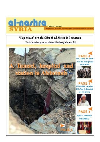 2013/11/9 -NO. (291)

“Explosives” are the Gifts of Al-Nusra in Damascus
Contradictory news about the brigade no. 80

PAGE 4

A Tunnel, hospital and
station in Alsbeinah

The Army of Islam
….For the immigrants
an address

PAGE 4

PAGE 4

Al-Zawahiri cancelled
ISIS…And Al-Baghdadi
will not give up

PAGE 4

Syria is committed
with UNISCO

PAGE 2

 