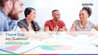 Thank You
Any Questions?
www.jobvite.com
 
