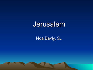 Jerusalem Noa Bavly, 5L 