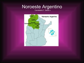 Noroeste Argentino  Candelaria Y. Sexto c 