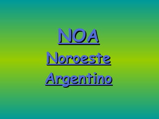 NOA Noroeste Argentino 
