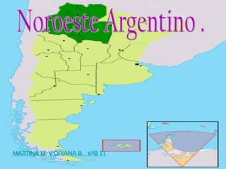 .  MARTINA M. Y ORIANA B.  6ºB TT Noroeste Argentino .  