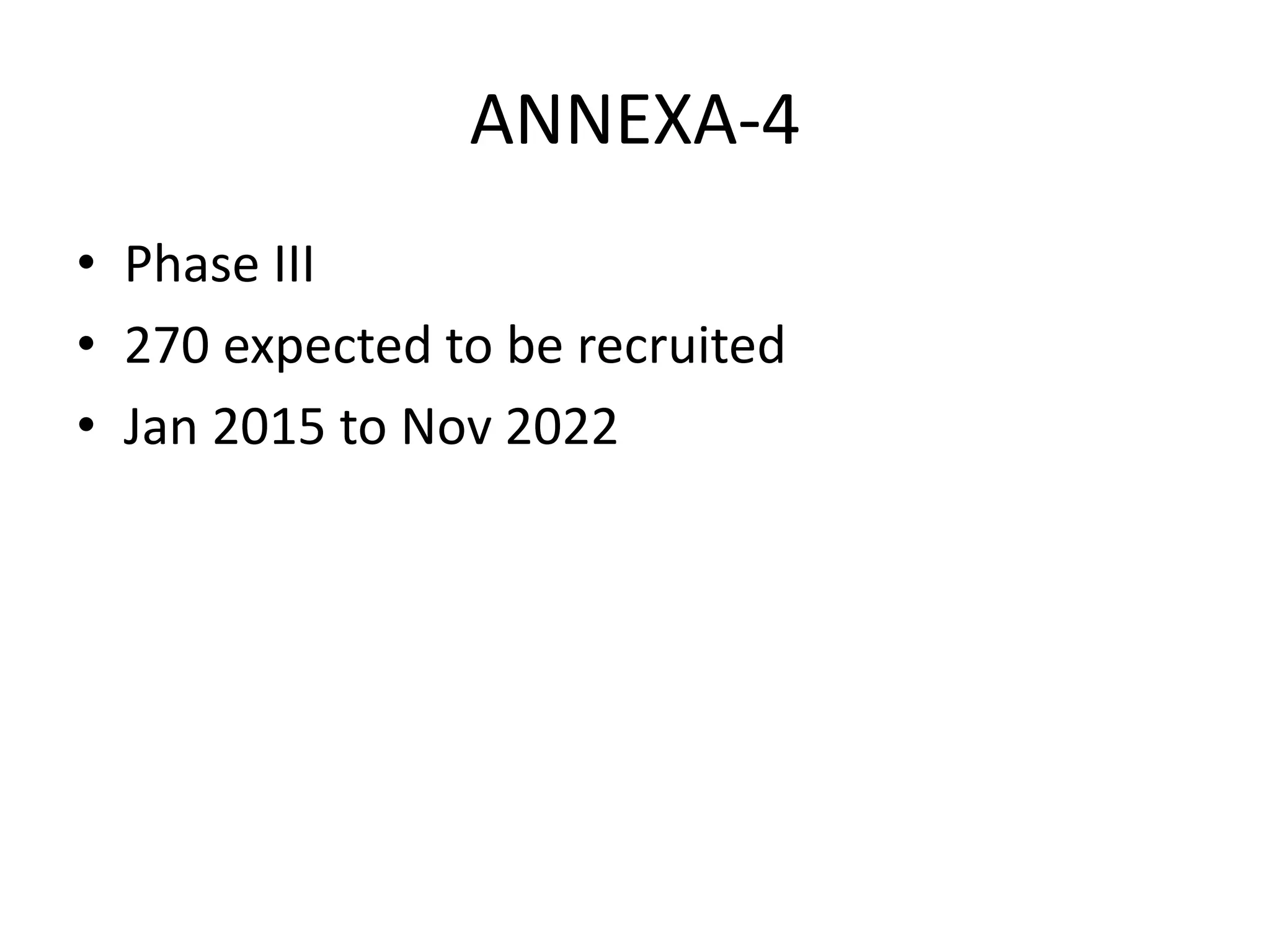 ANNEXA-4
• Phase III
• 270 expected to be recruited
• Jan 2015 to Nov 2022
 