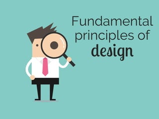 Fundamental
principles of
design
 