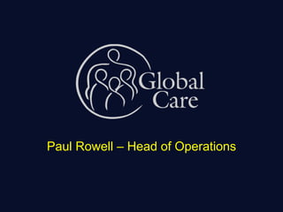 Paul Rowell – Head of Operations
 