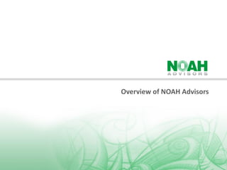 Overview of NOAH Advisors
 