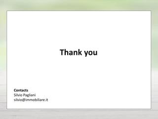 Thank you
Contacts
Silvio Pagliani
silvio@immobiliare.it
 