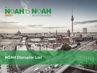 NOAH Disruptor List
 