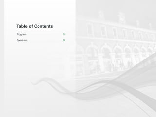 2
Table of Contents
Program 5
Speakers 9
 