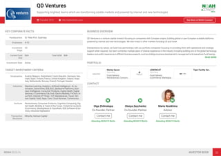 QD Ventures
Supporting brightest teams which are transforming sizable markets and powered by internet and new technologies
Founded: 2015 http://qdventures.com/ See More at NOAH Connect
KEY CORPORATE FACTS
Headquarters St. Peter Port, Guernsey
Employees 4-10
Investment
Stage
VC
Current Fund
Size
N/A Total AUM N/A
Investment Style Active
TARGET INVESTMENT CRITERIA
Geographies Austria, Belgium, Switzerland, Czech Republic, Germany, Den-
mark, Spain, Finland, France, United Kingdom, Ireland, Israel,
Italy, Netherlands, Norway, Poland, Portugal, Sweden
Industries Machine Learning, Analytics, Artiﬁcial Intelligence / AI, Au-
tomation, Automotive, B2B, B2C, Backbone Platforms, Busi-
ness Intelligence, Consumer Products, Digital Health, Digital
Services, E-Commerce, EduTech, Electro-Mobility, FinTech, In-
surTech, Internet of Things / IoT, Marketplaces, Travel, Ven-
ture Capital, SaaS, Apps, Cars, Cloud Services, Communica…
Verticals Revolutionary Consumer Products, Cognitive Computing, Dig-
ital Health, Mobility & Travel of the Future, Fintech & Insurtech,
Ecommerce, Marketplaces & Classiﬁeds, B2B Software & Ser-
vices, Industrial Digitisation
Transaction
Structures
Minority, Venture Capital
BUSINESS OVERVIEW
QD Ventures is a venture capital investor focusing on companies with European origins, building global or pan-European scalable platforms
powered by internet and new technologies. We also invest in other markets including US and Israel.
Entrepreneurs by nature, we build true partnerships with our portfolio companies focusing on providing them with operational and strategic
support when required. Our team combines multiple years of diverse experience in the industry including building one of the global technology
leadersnowpublic;experienceindifferentbusinessaspects,suchasstrategy,businessdevelopment,managementandoperations;fundraising,…
READ MORE
PORTFOLIO
Marley Spoon
Germany
Food Delivery
Revolutionary Consum…
LEMONCAT
Germany
Food Delivery
Ecommerce, Marketpla…
Tiger Facility Ser…
CONTACT
Olga Zhilinskaya
Co-founder, Partner
Contact me
Attending NOAH19 Berlin
Olesya Zaychenko
Co-founder, Partner
Contact me
Attending NOAH19 Berlin
Maria Nosikhina
Advisor
Contact me
Attending NOAH19 Berlin
NOAH BERLIN INVESTOR BOOK 20
 