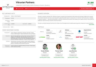 Vitruvian Partners
Independent Growth Equity Investor focusing on Dynamic Situations
Founded: 2006 http://www.vitruvianpartners.com See More at NOAH Connect
KEY CORPORATE FACTS
Headquarters London, United Kingdom
Employees 51-100
Investment
Stage
Growth
Current Fund
Size
€ 2,400m Total AUM € 5,000m
Investment Style Active
TARGET INVESTMENT CRITERIA
Geographies Austria, Belgium, Switzerland, Germany, Denmark, Finland,
France, United Kingdom, Ireland, Netherlands, Norway, Sweden
Industries Biotechnology, Machine Learning, Deep Learning, Artiﬁcial In-
telligence / AI, B2B, B2C, Cyber Security, E-Commerce, Fi-
nancial Services, FinTech, InsurTech, Marketplaces, Software,
General Classiﬁeds, Healthcare / Pharma, Online Payment
Verticals Revolutionary Consumer Products, Digital Health, Mobility &
Travel of the Future, Fintech & Insurtech, Ecommerce, Market-
places & Classiﬁeds, B2B Software & Services
Transaction
Structures
Growth Capital, IPO, Majority, Minority, Primary, Private Equity,
Public Equity, Secondary
BUSINESS OVERVIEW
Vitruvian is a growth investment ﬁrm, offering innovative companies and entrepreneurs both primary and secondary capital across majority
and minority investment structures, spanning growth capital and growth buyouts in Europe, the U.S. and Asia. The ﬁrm focuses on investing
in ‘dynamic situations’ – fast growing businesses in industries characterised by growth and change such as digital, software, media, telecoms,
healthcare, ﬁnancial services, business services and leisure.

Vitruvianiscurrentlyinvestingitsthirdfundof€2.4billion,oneofthelargestpoolsofcapitalsupportinggrowthcompaniesinEuropeandbeyond.…
READ MORE
PORTFOLIO
Farfetch
United Kingdom
E-Commerce
Ecommerce, Marketpla…
Darktrace
United Kingdom
B2B
B2B Software & Servi…
Deposit Solutions
Germany
FinTech
Fintech & Insurtech
smava
Germany
FinTech
Fintech & Insurtech
Transferwise
United Kingdom
Banking
Fintech & Insurtech
Just Eat
United Kingdom
Food Delivery
Ecommerce, Marketpla…
CONTACT
Torsten Winkler
Partner
Contact me
Attending NOAH19 Berlin
Thomas Studd
Partner
Contact me
Attending NOAH19 Berlin
Jussi Wuoristo
Partner
Contact me
Attending NOAH19 Berlin
NOAH BERLIN INVESTOR BOOK 22
 