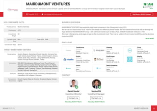 MAIRDUMONT VENTURES
MAIRDUMONT Ventures is the venture capital arm of MAIRDUMONT Group and invests in digital travel start-ups in Europe.
Founded: 2015 http://www.md-ventures.de/ See More at NOAH Connect
KEY CORPORATE FACTS
Headquarters Munich, Germany
Employees 4-10
Investment
Stage
VC
Current Fund
Size
N/A Total AUM N/A
Investment Style Active
TARGET INVESTMENT CRITERIA
Geographies Austria, Belgium, Switzerland, Czech Republic, Germany, Den-
mark, Estonia, Spain, Finland, France, United Kingdom, Greece,
Ireland, Israel, Italy, Lithuania, Latvia, Netherlands, Norway,
Poland, Portugal, Russia, Sweden, Turkey
Industries B2B, B2C, Marketplaces, Software, Travel, Travel Channel
Manager, Venture Capital, Mobility, SaaS, Bus Travel, Flights,
Flights Booking, Hotel Bookings, Hotels, Investor, Meta Search,
Packaged Travel, Ticketing, Tourism, Train Bookings, Vacation
Rentals, Wellness, Navigation
Verticals Mobility & Travel of the Future, Ecommerce, Marketplaces &
Classiﬁeds, B2B Software & Services
Transaction
Structures
Growth Capital, Majority, Minority, Structured Equity, Venture
Capital
BUSINESS OVERVIEW
MAIRDUMONT VENTURES has supported digital travel companies in their future growth since 2015.
We can use our unique sector focus "travel" to dive deeply into different business models. We have extensive know-how and can leverage the
huge network of the MAIRDUMONT Group - with well-known brands such as Marco Polo, DUMONT, Baedecker, Kompass or Falk.
We invest in fast-growing, early-stage companies that revolutionize travel. These can be solutions for end customers (B2C) as well as business
customers (B2B).
READ MORE
PORTFOLIO
Travelcircus
Germany
Events
Mobility & Travel of…
Fineway
Germany
Apps
Mobility & Travel of…
Zizoo
Germany
Packaged Travel
Mobility & Travel of…
Viselio
Germany
Consumer Credit Serv…
Fintech & Insurtech
PaulCamper
Germany
Car Rentals
Mobility & Travel of…
Mapify
Germany
Engineering
Mobility & Travel of…
Journi
Austria
Apps
Revolutionary Consum…
Beach-Inspector
Switzerland
Apps
Mobility & Travel of…
CONTACT
Daniel Gundel
Investment Director
Contact me
Attending NOAH19 Berlin
Markus Etti
Investment Manager
Contact me
Attending NOAH19 Berlin
NOAH BERLIN INVESTOR BOOK 59
 