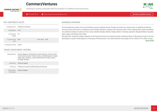 CommerzVentures
Investing in young companies with the ambition to redeﬁne ﬁnancial services.
Founded: 2014 http://www.commerzventures.com/ See More at NOAH Connect
KEY CORPORATE FACTS
Headquarters Frankfurt, Germany
Employees 4-10
Investment
Stage
VC
Current Fund
Size
N/A Total AUM N/A
Investment Style Active
TARGET INVESTMENT CRITERIA
Geographies Austria, Belgium, Switzerland, Czech Republic, Germany, Den-
mark, Estonia, Spain, Finland, France, United Kingdom, Ireland,
Israel, Italy, Lithuania, Latvia, Netherlands, Norway, Poland,
Portugal, Sweden
Industries Venture Capital
Verticals Fintech & Insurtech, B2B Software & Services
Transaction
Structures
Venture Capital
BUSINESS OVERVIEW
CommerzVentures invests in the most ambitious young companies whose founders are driven by a shared vision: to redeﬁne the ﬁnancial
services industry. We invest in entrepreneurs who display excellence, integrity, and enthusiasm with a view to helping them expand worldwide.
Our portfolio companys to date are eToro, iwoca, Getsafe, Marqeta, Mambu, Paykey, Bankin', Omnyway, payworks, Bought By Many, Fraugster,
Open Legacy, and Mosaic Smart Data.
We back early- and growth-stage companies in the ﬁnancial services and insurance sectors, starting at Series A. We aspire to invest in the very
best players in a given market segment, on the basis of ﬁnancial return. Our initial investment size ranges from €2 million to €10 million. Europe,…
READ MORE
NOAH BERLIN INVESTOR BOOK 77
 