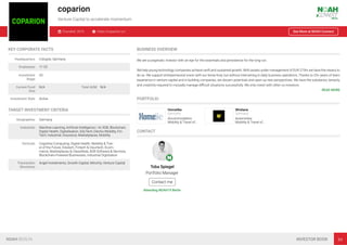 coparion
Venture Capital to accelerate momentum
Founded: 2016 https://coparion.vc/ See More at NOAH Connect
KEY CORPORATE FACTS
Headquarters Cologne, Germany
Employees 11-25
Investment
Stage
VC
Current Fund
Size
N/A Total AUM N/A
Investment Style Active
TARGET INVESTMENT CRITERIA
Geographies Germany
Industries Machine Learning, Artiﬁcial Intelligence / AI, B2B, Blockchain,
Digital Health, Digitalisation, EduTech, Electro-Mobility, Fin-
Tech, Industrial, Insurance, Marketplaces, Mobility
Verticals Cognitive Computing, Digital Health, Mobility & Trav-
el of the Future, Edutech, Fintech & Insurtech, Ecom-
merce, Marketplaces & Classiﬁeds, B2B Software & Services,
Blockchain-Powered Businesses, Industrial Digitisation
Transaction
Structures
Angel Investments, Growth Capital, Minority, Venture Capital
BUSINESS OVERVIEW
We are a pragmatic investor with an eye for the essentials and persistence for the long-run.
We help young technology companies achieve swift and sustained growth. With assets under management of EUR 275m we have the means to
do so. We support entrepreneurial vision with our know-how, but without intervening in daily business operations. Thanks to 25+ years of team
experience in venture capital and in building companies, we discern potentials and open up new perspectives. We have the substance, tenacity
and creativity required to mutually manage diﬃcult situations successfully. We only invest with other co-investors.
READ MORE
PORTFOLIO
Homelike
Germany
Accommodation
Mobility & Travel of…
Wirelane
Germany
Automotive
Mobility & Travel of…
CONTACT
Toba Spiegel
Portfolio Manager
Contact me
Attending NOAH19 Berlin
NOAH BERLIN INVESTOR BOOK 84
 