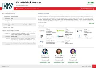 HV Holtzbrinck Ventures
Backing those who dare.
Founded: 2000 https://www.hvventures.com/ See More at NOAH Connect
KEY CORPORATE FACTS
Headquarters Munich, Germany
Employees 26-50
Investment
Stage
VC
Current Fund
Size
€ 306m Total AUM € 1,050m
Investment Style Active
TARGET INVESTMENT CRITERIA
Geographies Austria, Switzerland, Germany, Spain, Finland, France, United
Kingdom, Israel, Netherlands, Portugal, Sweden
Industries Venture Capital
Verticals Revolutionary Consumer Products, Digital Health, Mobility &
Travel of the Future, Fintech & Insurtech, B2B Software & Ser-
vices
Transaction
Structures
Growth Capital, Minority, Primary, Venture Capital, Active Style
BUSINESS OVERVIEW
Since 2000 HV Holtzbrinck Ventures has been investing in internet and technology companies across several fund generations and is one of
the most successful, experienced and well ﬁnanced early stage and growth investors in Europe. HV has ﬁnanced over 160 companies, such
as Zalando, Delivery Hero, FlixBus, SumUp and Scalable Capital. The total volume of all HV funds is € 1.05 billion. HV supports startups with
investments from € 500,000 to € 40m. Hence, it is one of the few venture capital ﬁrms in Europe, which is able to support companies through
all investment stages.
READ MORE
PORTFOLIO
Zalando
Germany
E-Commerce
Ecommerce, Marketpla…
FlixBus
Germany
Travel
Mobility & Travel of…
SumUp
United Kingdom
FinTech
Fintech & Insurtech
Urban Sports
Germany
Consumer Products
Digital Health
Scalable Capital
Germany
FinTech
Fintech & Insurtech
Exporo
Germany
FinTech
Fintech & Insurtech
Global Savings Gro…
Germany
E-Commerce Platform
B2B Software & Servi…
Dreamlines
Germany
Travel
Mobility & Travel of…
CONTACT
Lars Langusch
General Partner
Contact me
Attending NOAH19 Berlin
Christian Saller
General Partner
Contact me
Attending NOAH19 Berlin
Jan Miczaika
Partner
Contact me
Attending NOAH19 Berlin
NOAH BERLIN INVESTOR BOOK 87
 